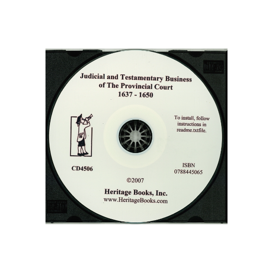 CD-Archives of Maryland, Volume IV: Judicial and Testamentary Records of the Provincial Court, 1637-1650