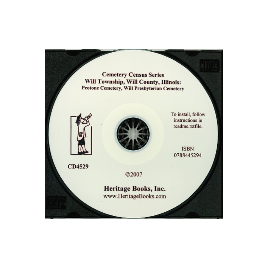 CD-Cemetery Census Series, Will Township, Will County, Illinois: Peotone Cemetery, Will Presbyterian Cemetery