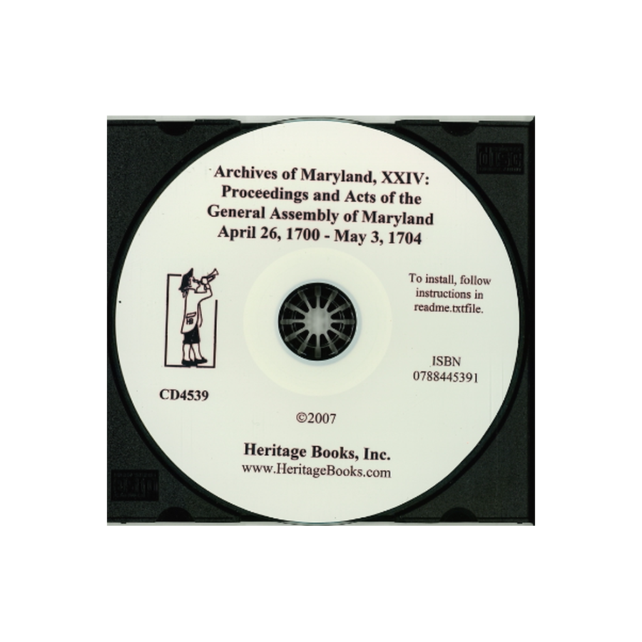 CD-Archives of Maryland, Volume XXIV: Proceedings and Acts of the General Assembly of Maryland, April 26, 1700-May 3, 1704