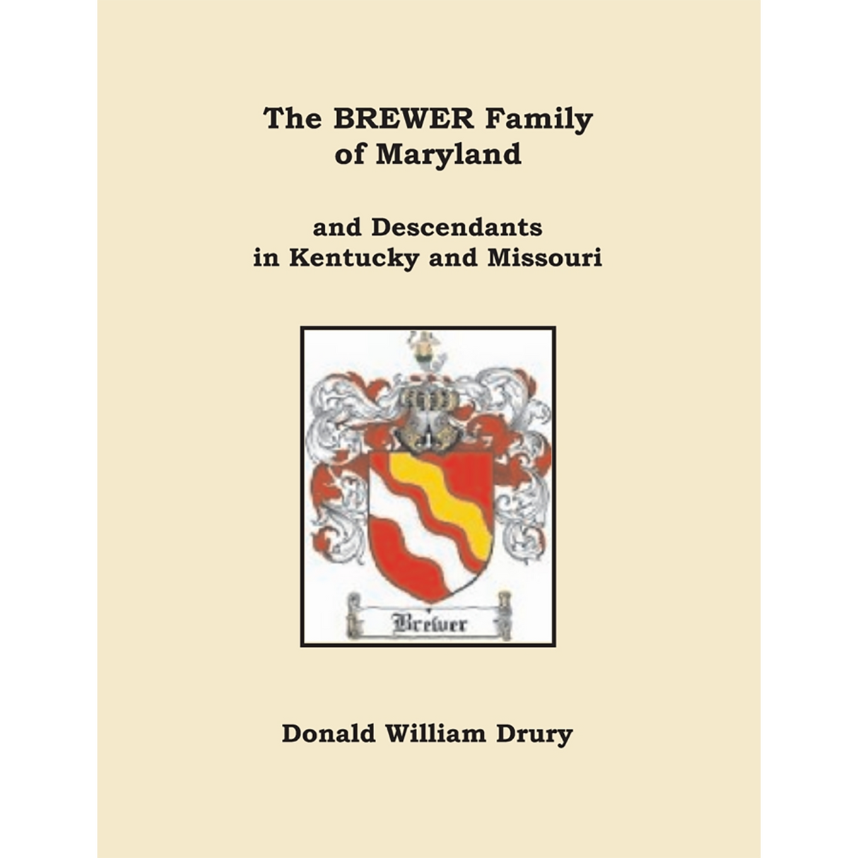 The Brewer Family of Maryland and Descendants in Kentucky and Missouri