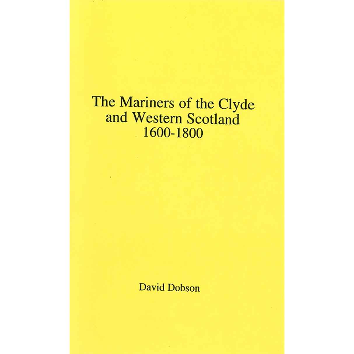 The Mariners of the Clyde and Western Scotland, 1600-1800