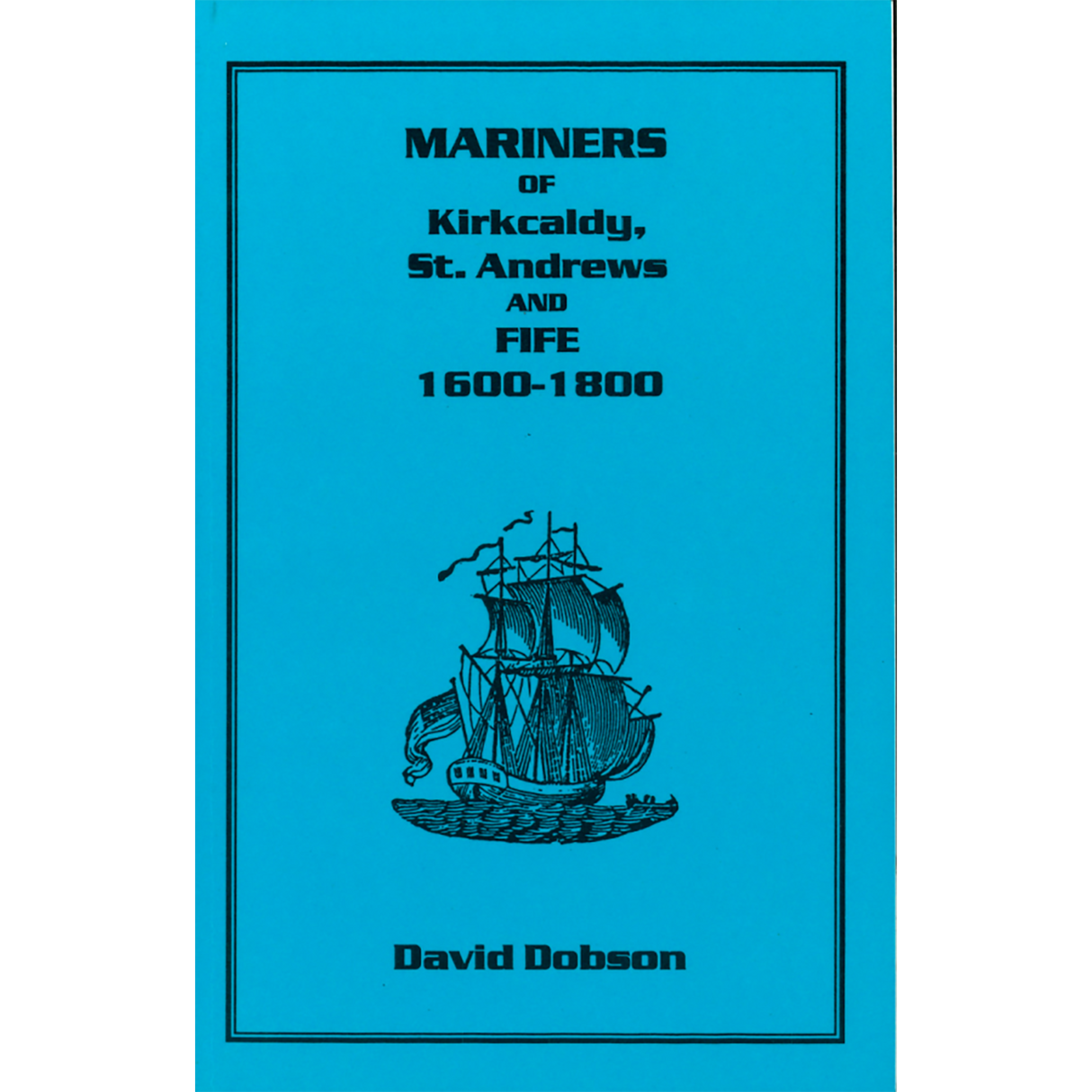 Mariners of Kirkcaldy, St. Andrews, and Fife, 1600-1800