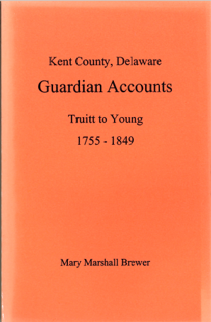 Kent County, Delaware Guardian Accounts: Truitt to Young, 1755-1849