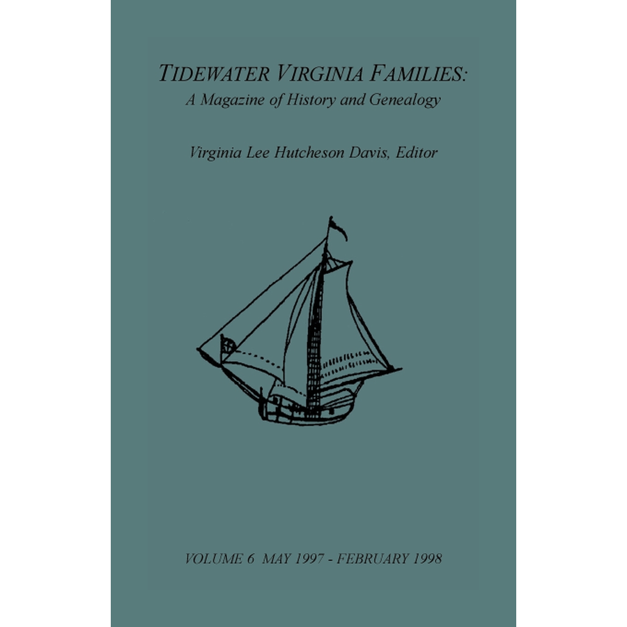 Tidewater Virginia Families: A Magazine of History and Genealogy, Volume 6, May 1997-Feb 1998