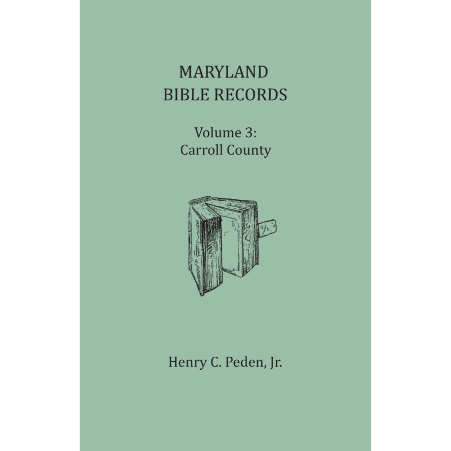 Maryland Bible Records, Volume 3: Carroll County