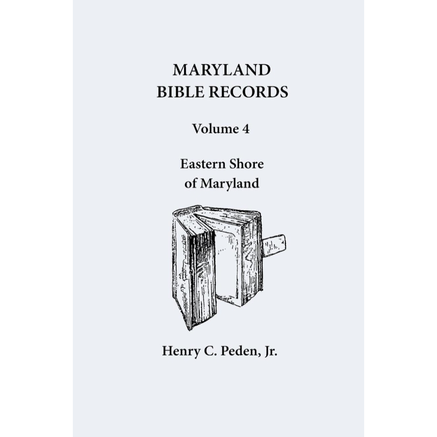 Maryland Bible Records, Volume 4: Eastern Shore