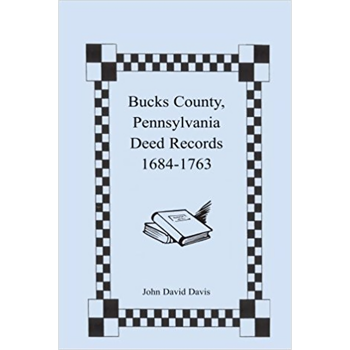 Bucks County, Pennsylvania Deed Records, 1684-1763