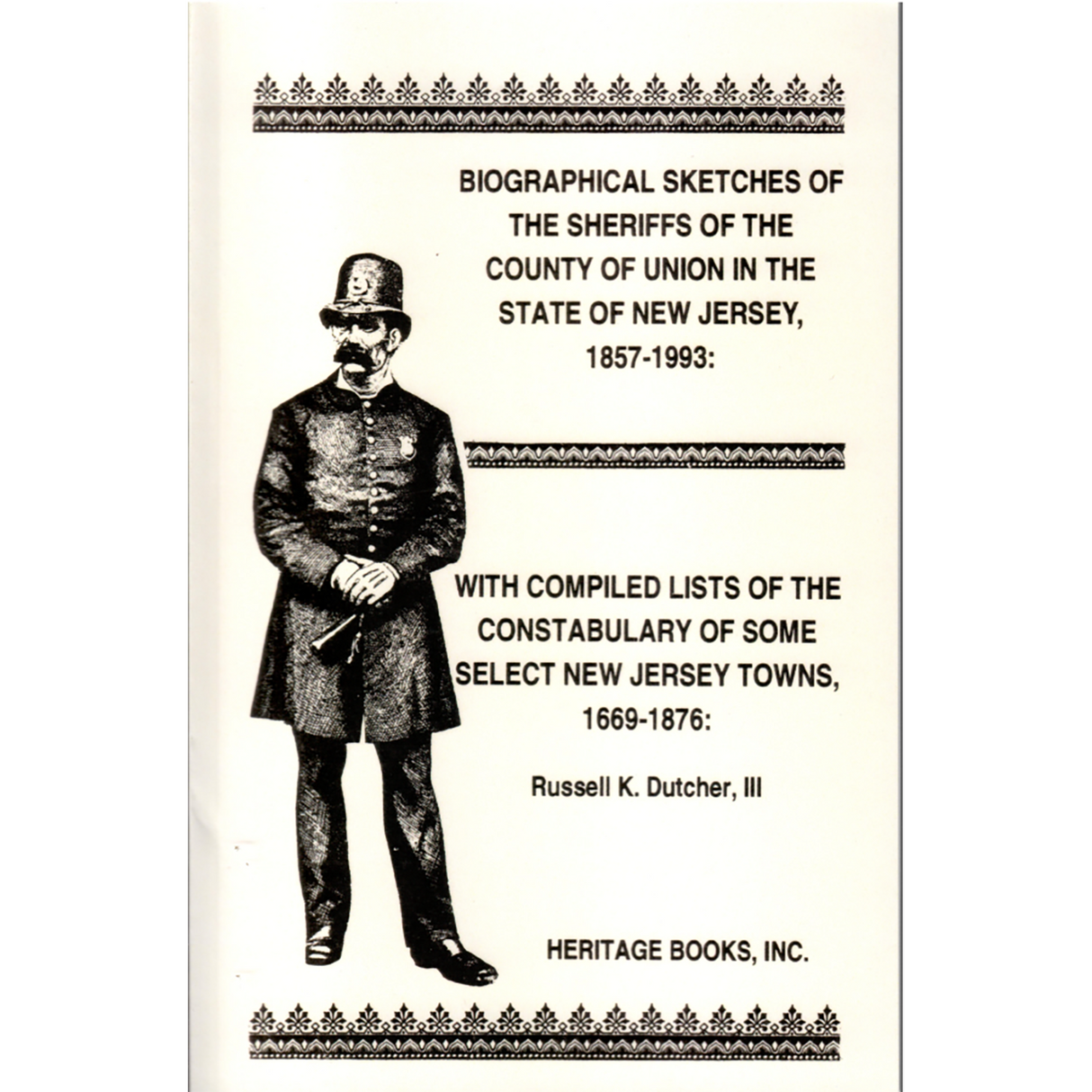 Biographical Sketches of the Sheriffs of the County of Union in the State of New Jersey, 1857-1993