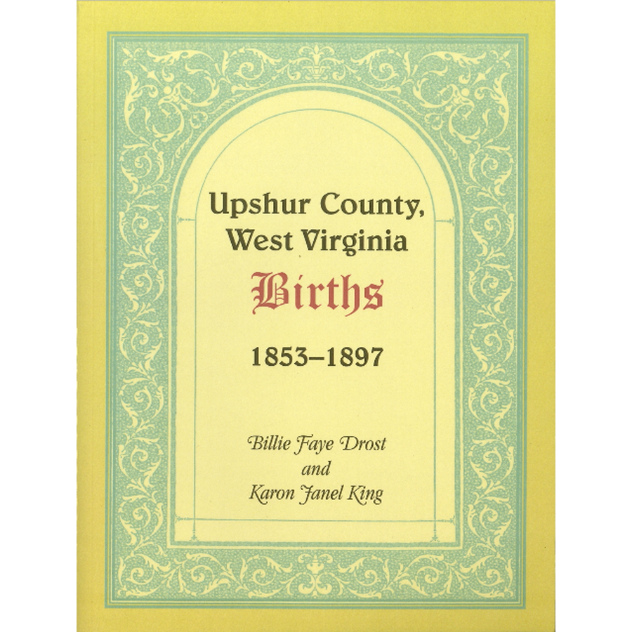 Upshur County, West Virginia Births, 1853-1897