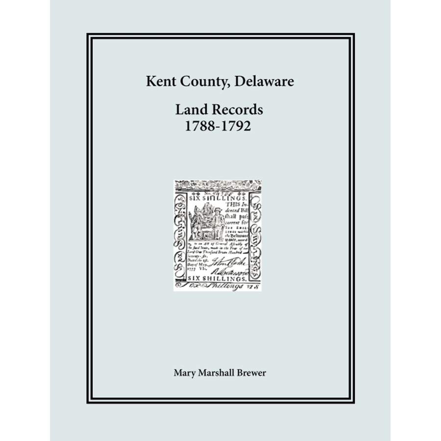 Kent County, Delaware Land Records, 1788-1792