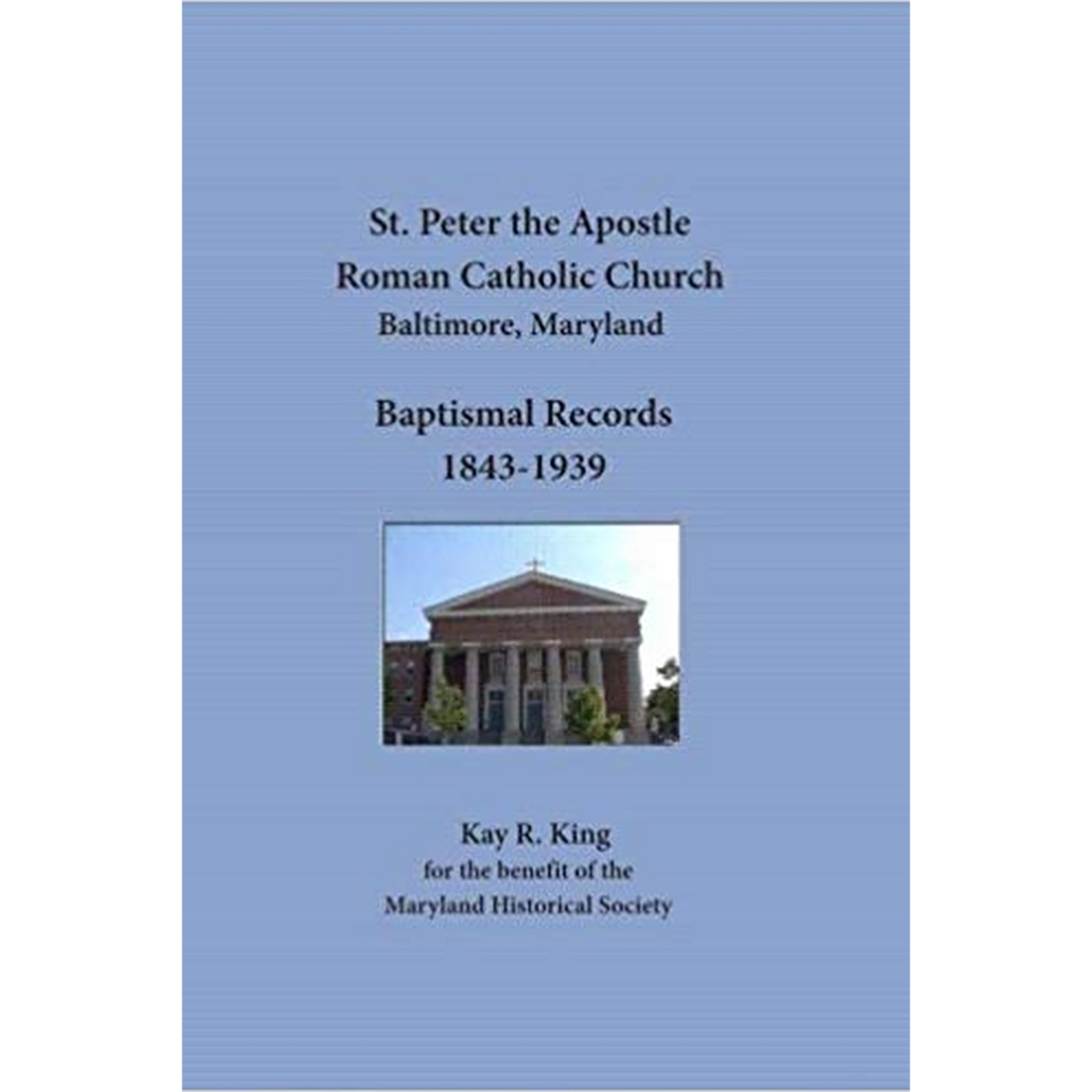 St. Peter the Apostle Church, Baltimore, Maryland Baptismal Records, 1843-1939