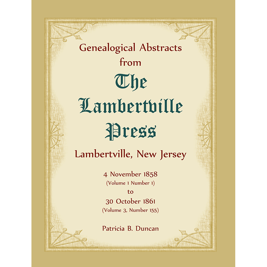 Genealogical Abstracts from the "Lambertville Press", Lambertville, New Jersey: 4 November 1858 to 30 October 1861