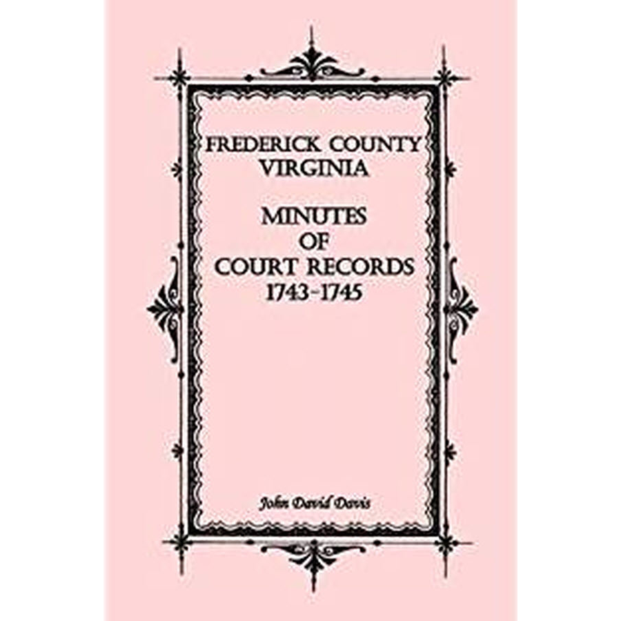 Frederick County, Virginia Minutes of Court Records, 1743-1745
