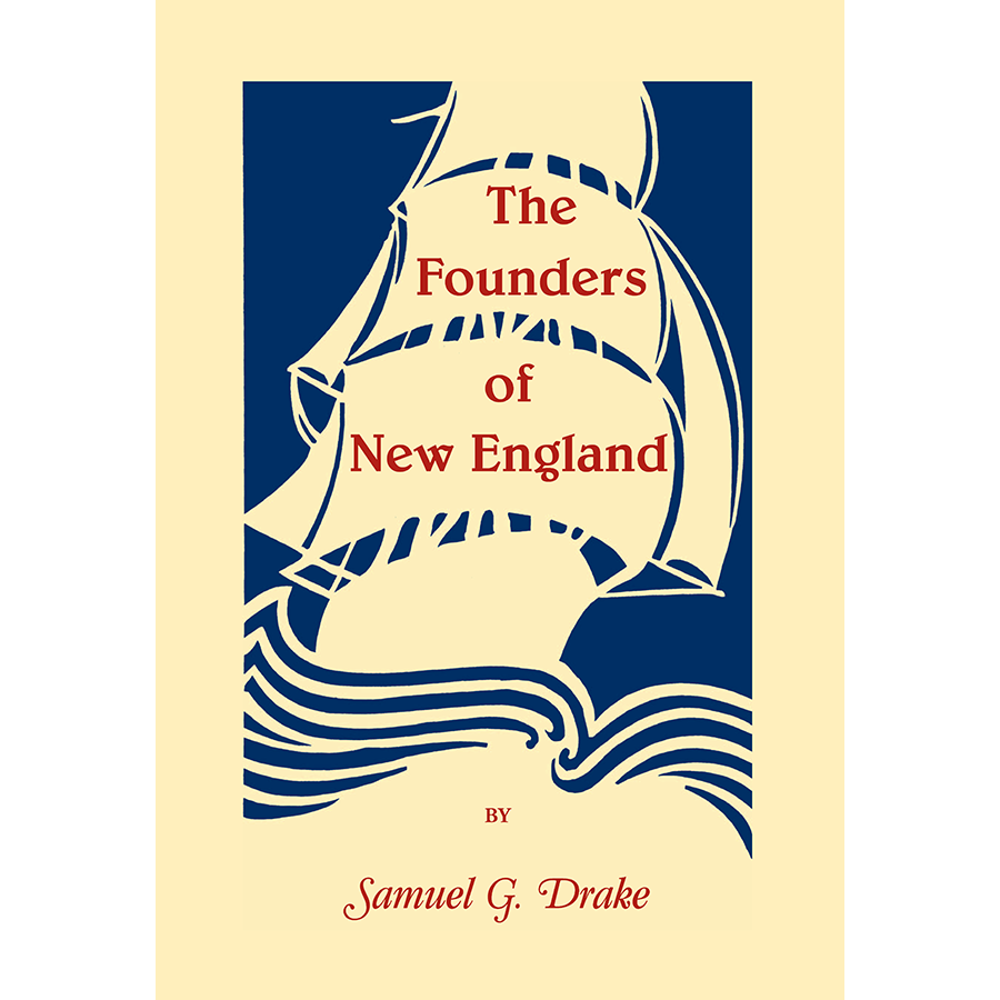 The Founders of New England: Result of Some Research Among the British Archives