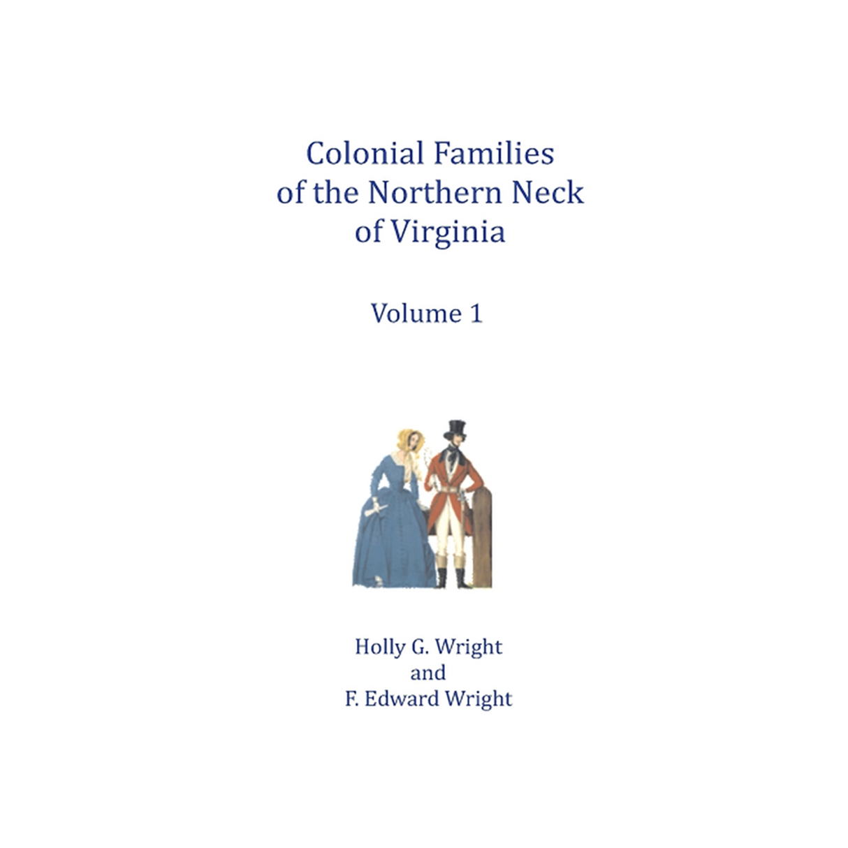 Colonial Families of the Northern Neck of Virginia, Volume 1
