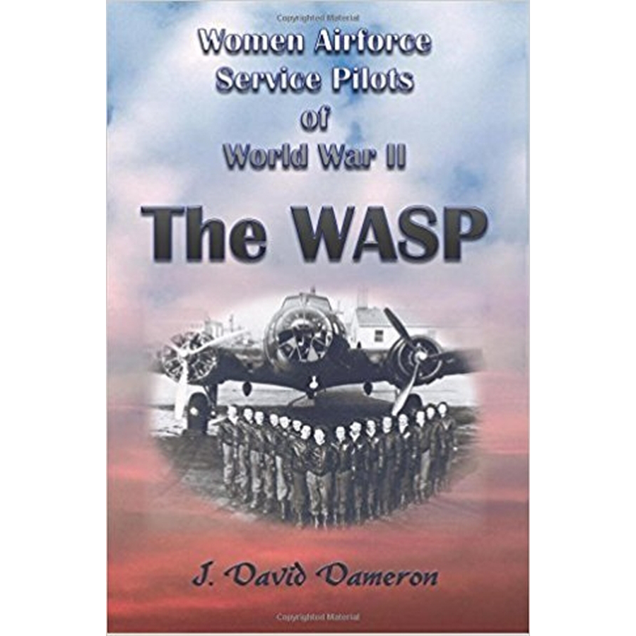 Women Airforce Service Pilots of World War II: The WASP – Heritage ...