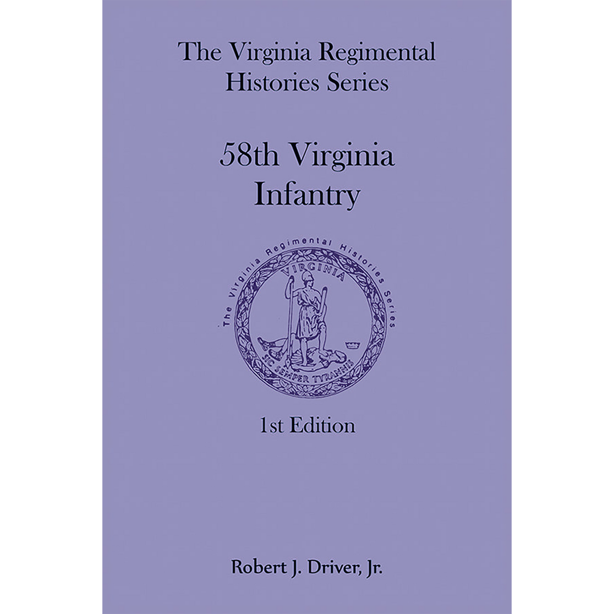 Virginia Regimental Histories Series: 58th Virginia Infantry, 1st Edition