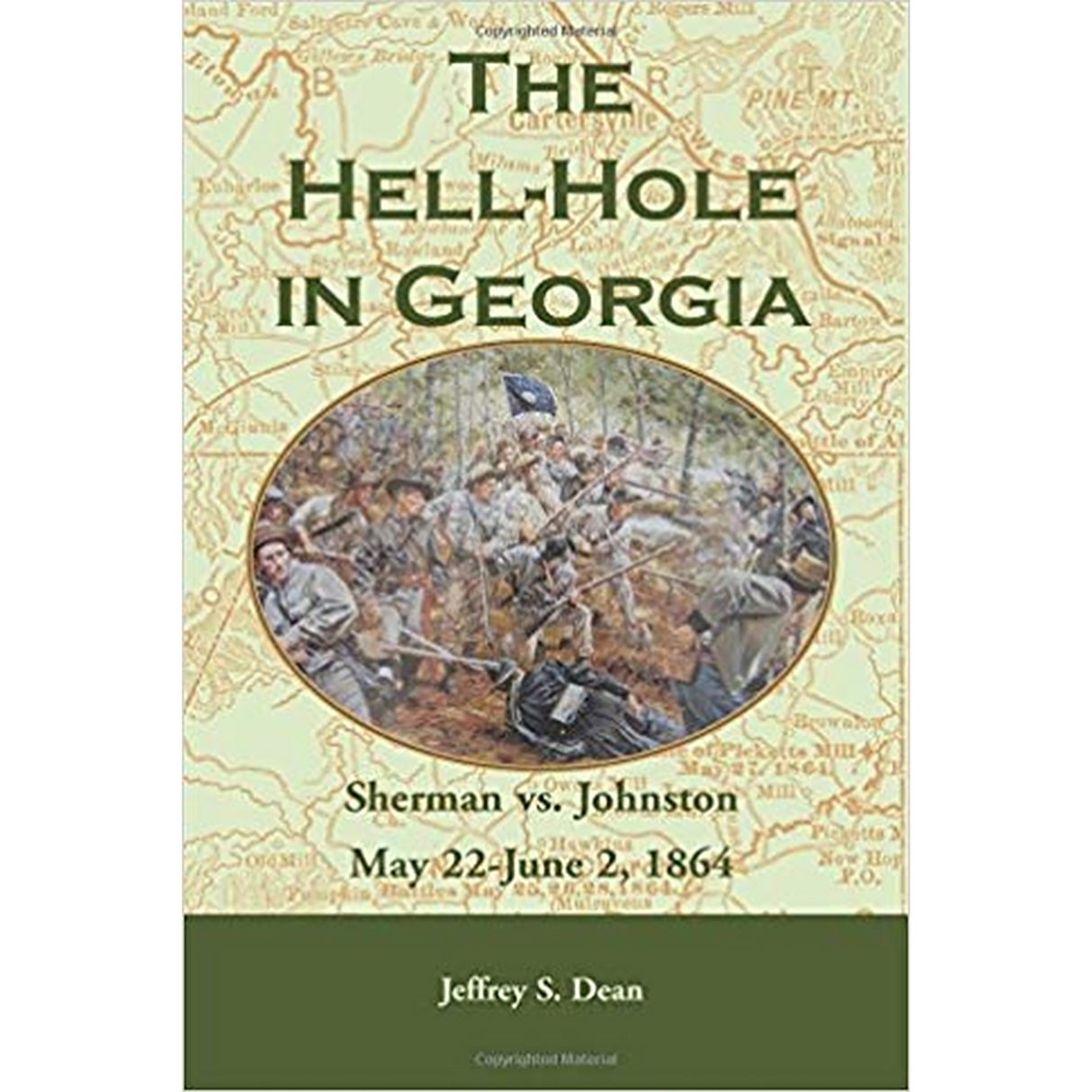 The Hell-Hole in Georgia: Sherman vs. Johnston May 22-June 2, 1864