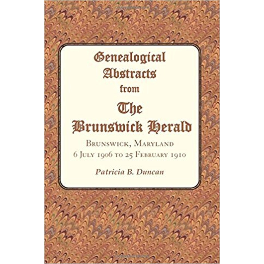 Genealogical Abstracts from The Brunswick Herald, Brunswick, Maryland 6 July 1906 to 25 February 1910