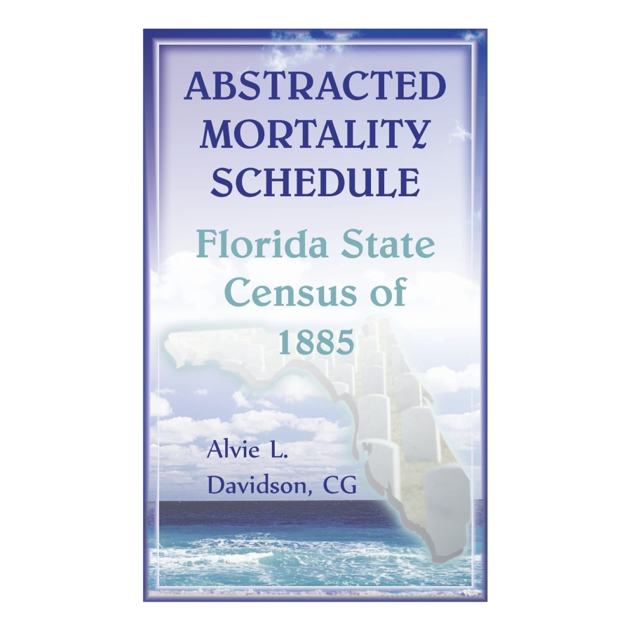 Abstracted Mortality Schedule Florida State Census of 1885