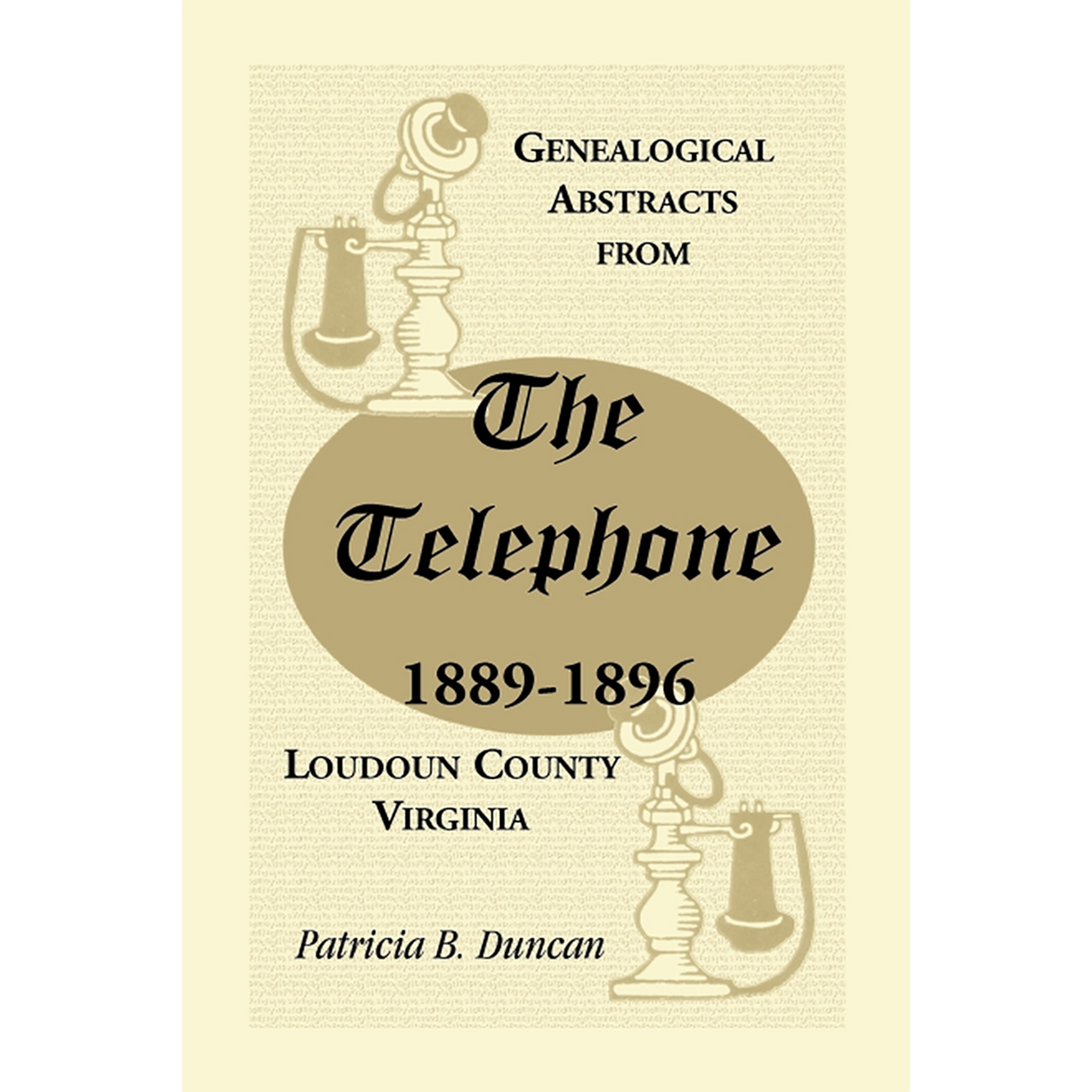 Genealogical Abstracts from the Telephone, 1889-1896, Loudoun County, Virginia