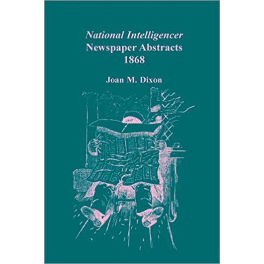 National Intelligencer Newspaper Abstracts, 1868