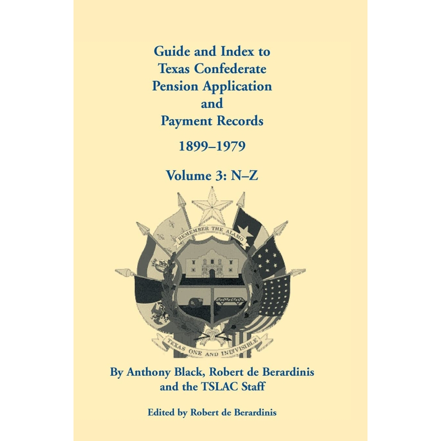 Guide and Index to Texas Confederate Pension Application and Payment Records, 1899-1979, Volume 3, N-Z