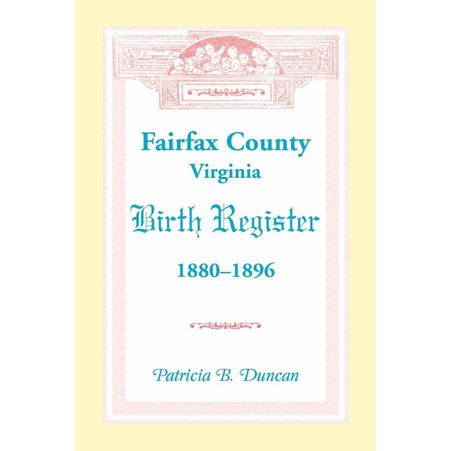 Fairfax County, Virginia Birth Register, 1880-1896