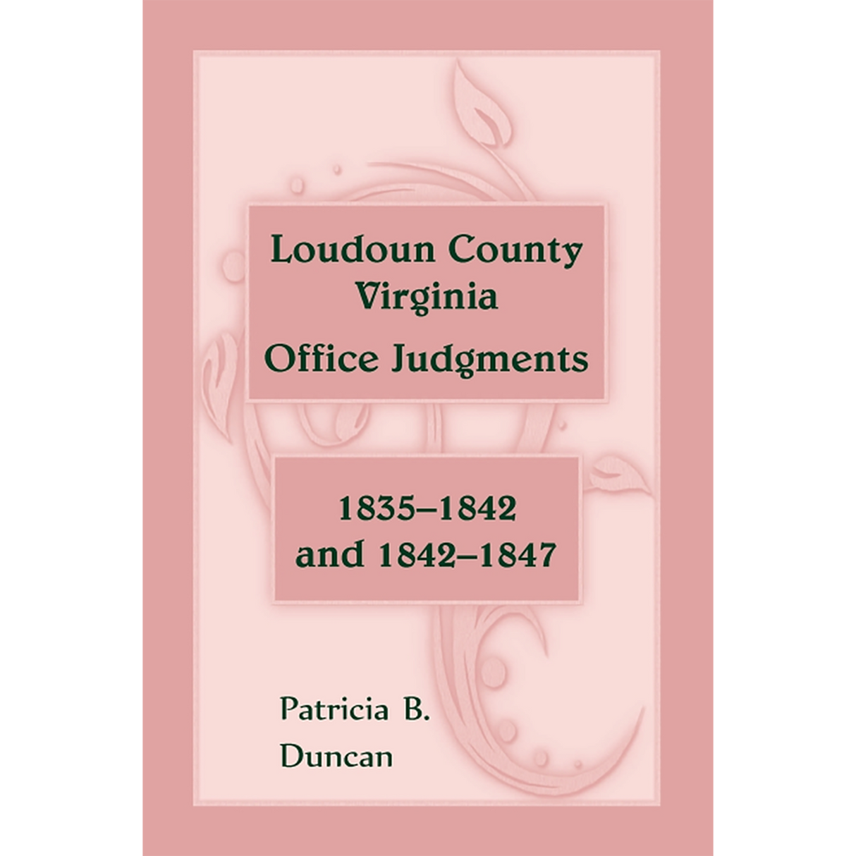 Loudoun County, Virginia Office Judgments: 1835-1842 and 1842-1847