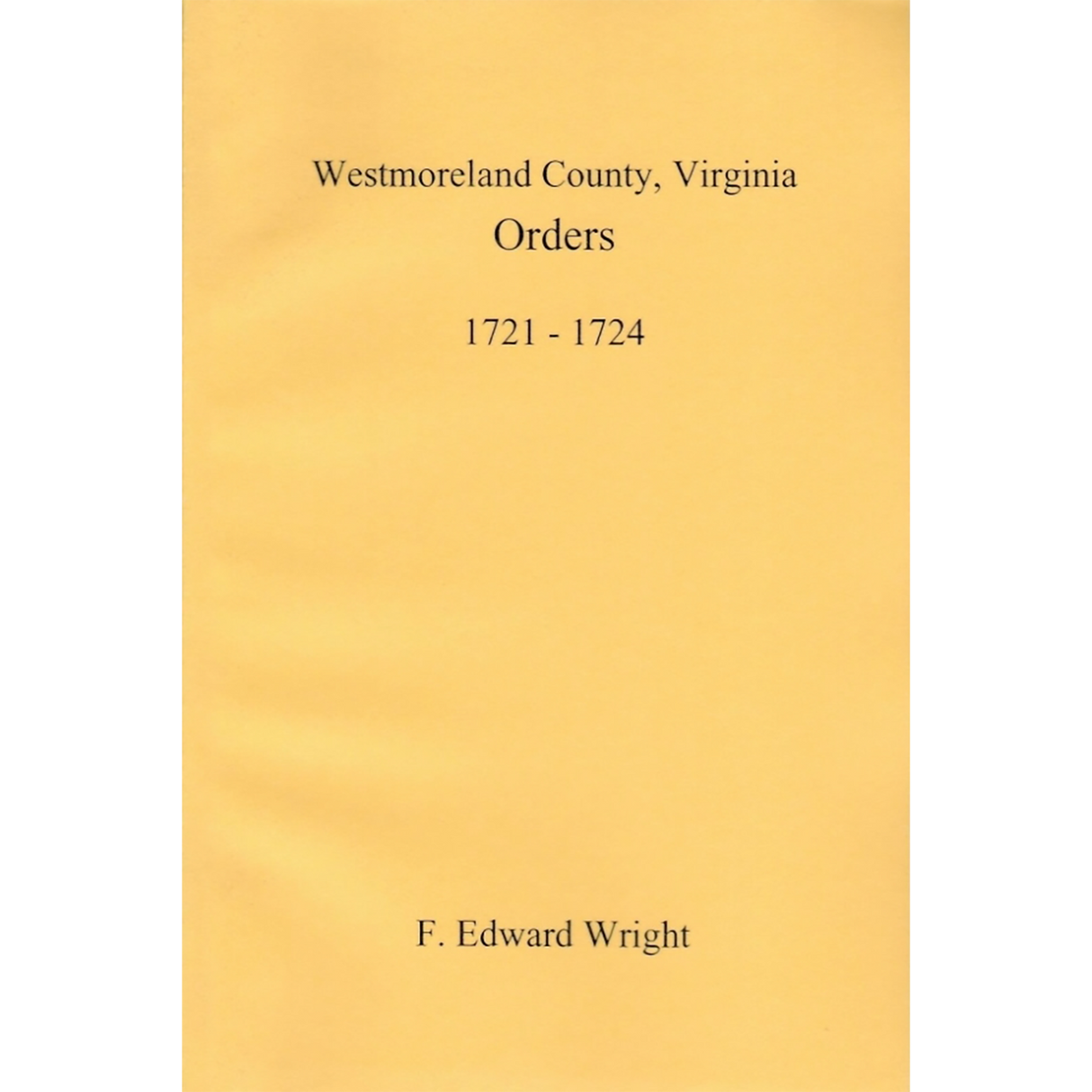 Westmoreland County, Virginia Orders 1721-1724