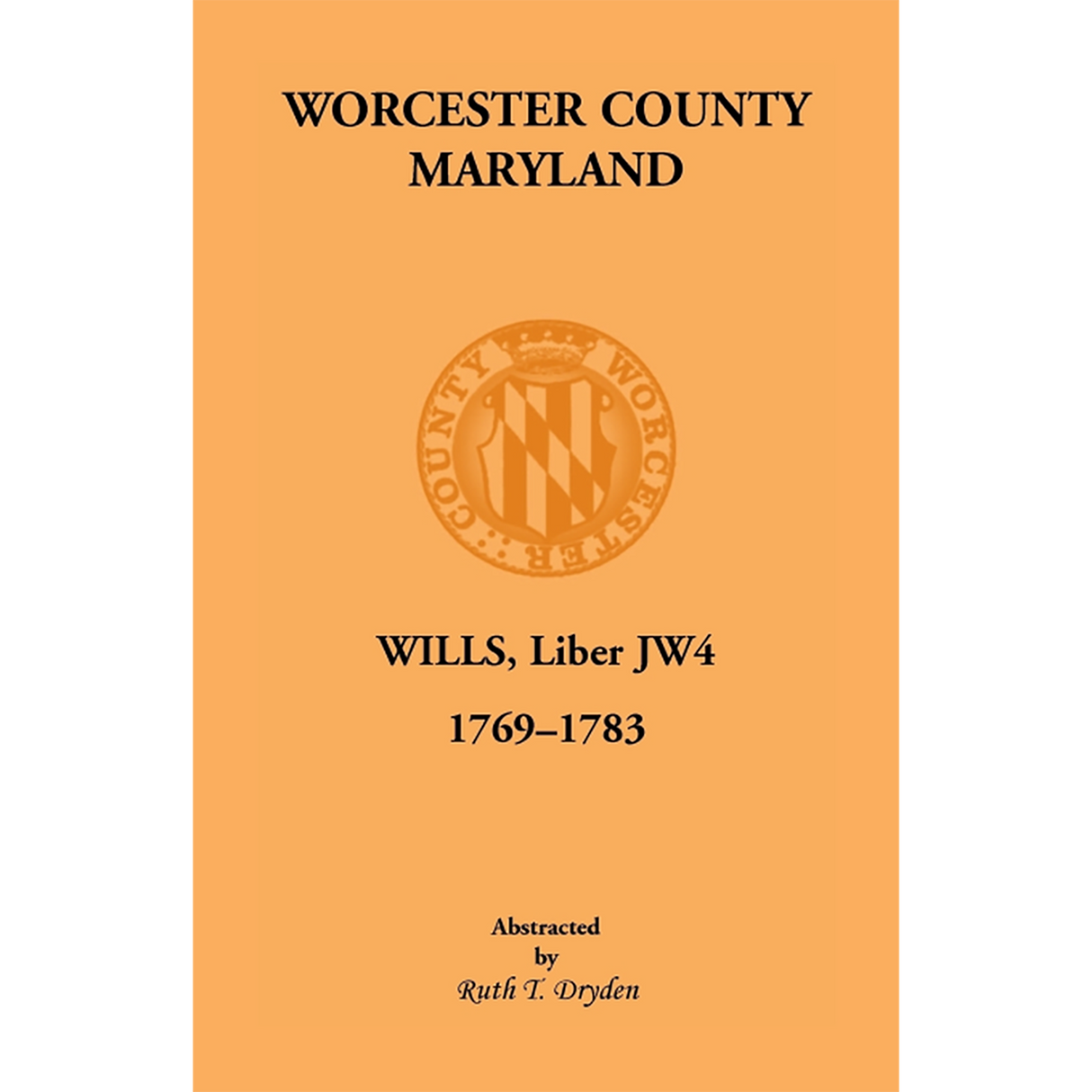 Worcester County, Maryland Will Books, Liber JW4, 1769-1783