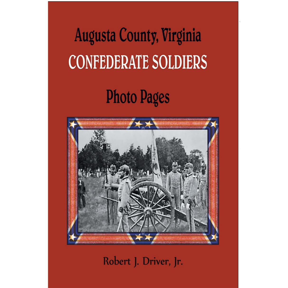 Augusta County, Virginia Confederate Soldiers: Photo Pages