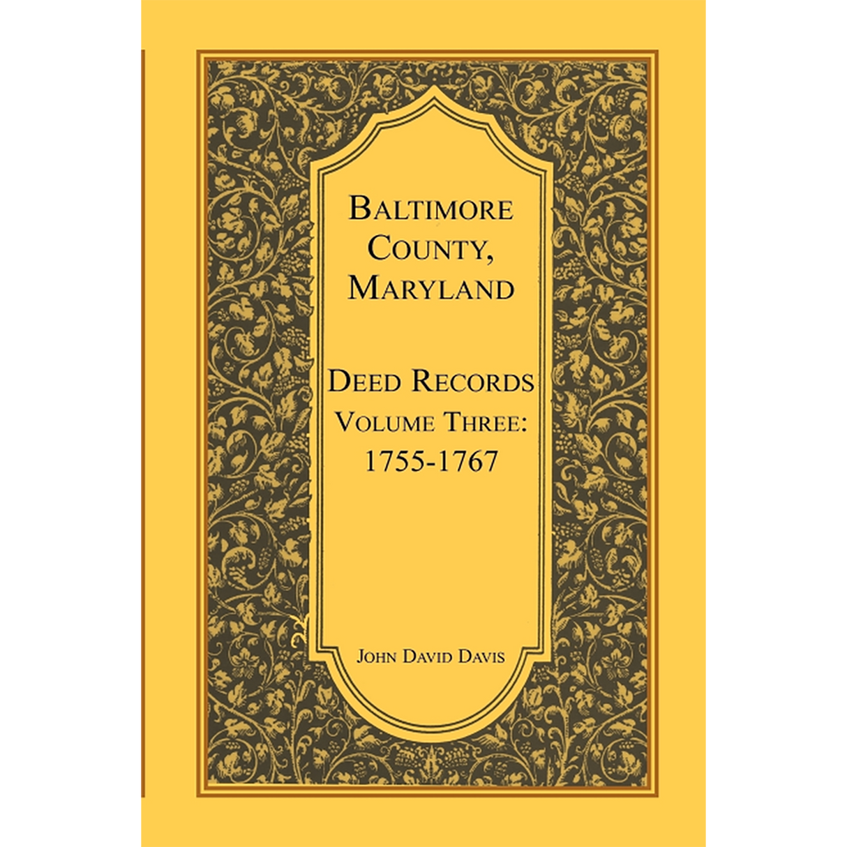 Baltimore County, Maryland, Deed Records, Volume 3: 1755-1767