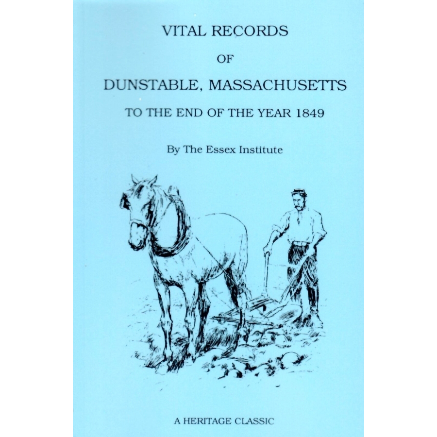 Vital Records of Dunstable, Massachusetts, To the End of the Year 1849