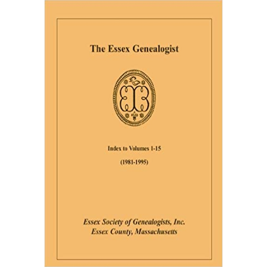 The Essex Genealogist, Index to Volumes 1-15 (1981-1995)