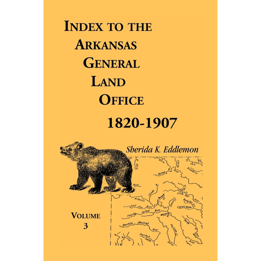 Index to the Arkansas General Land Office 1820-1907, Volume 3