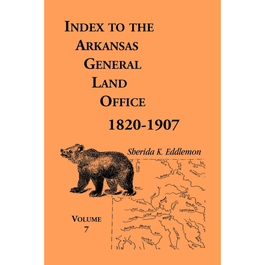 Index to the Arkansas General Land Office 1820-1907, Volume 7