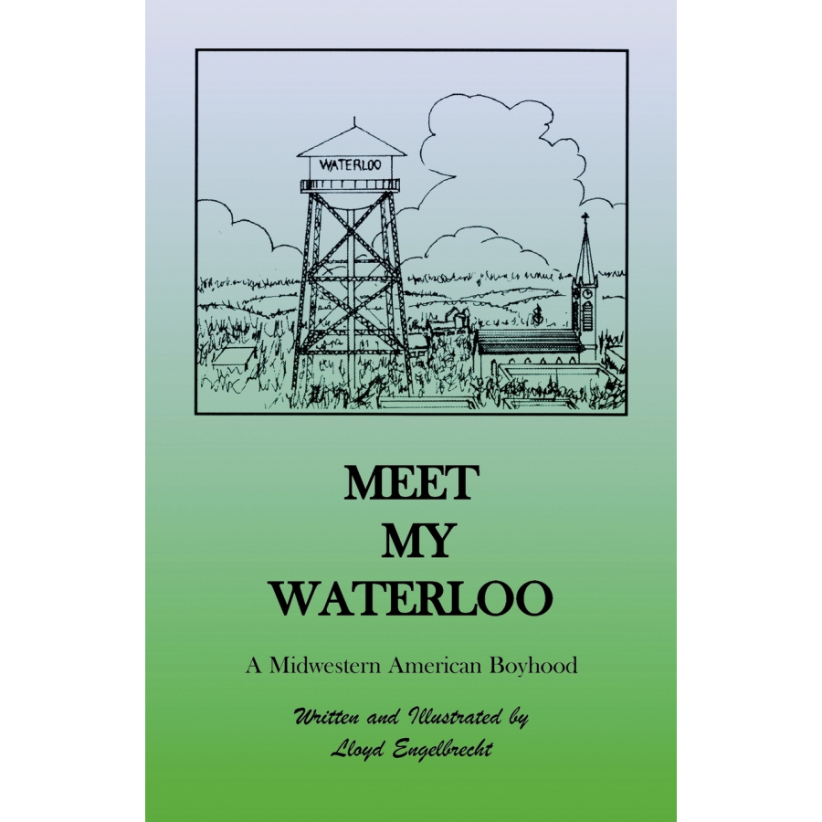 Meet My Waterloo: A Midwestern American Boyhood