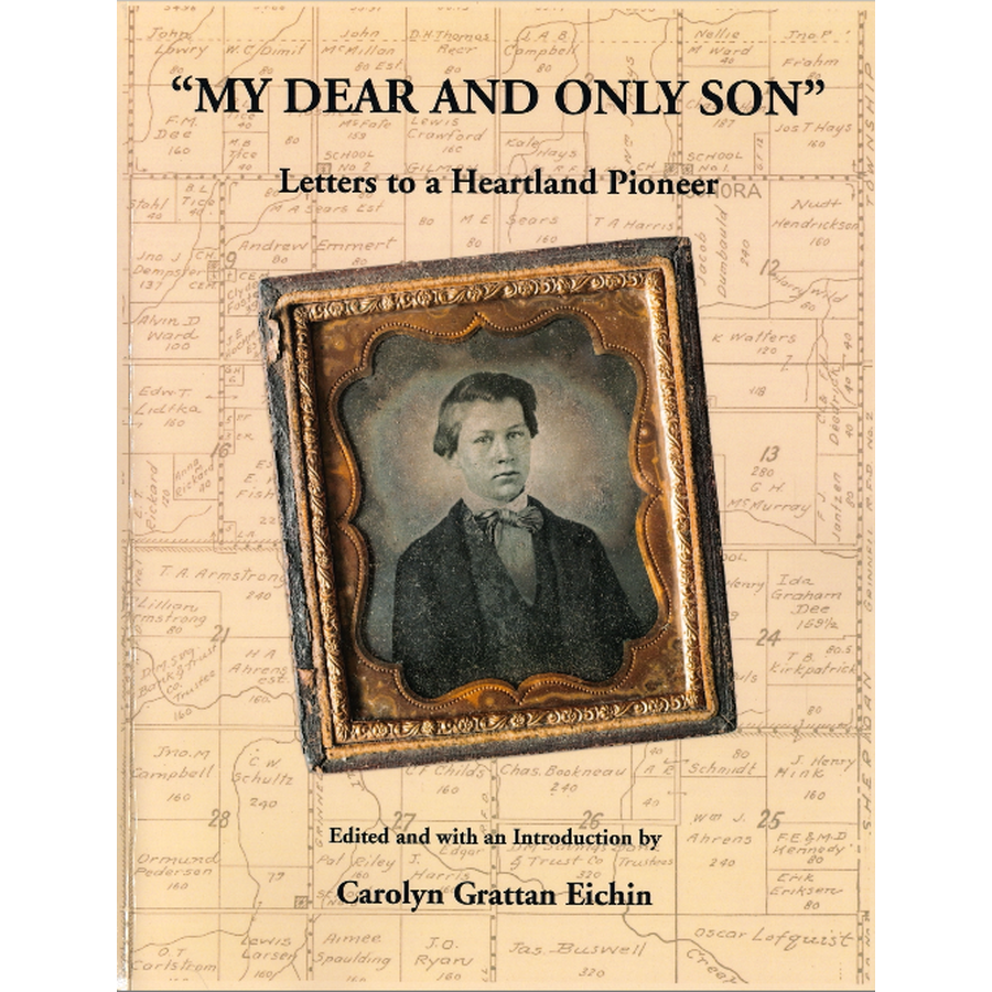 "My Dear and Only Son": Letters to a Heartland Pioneer