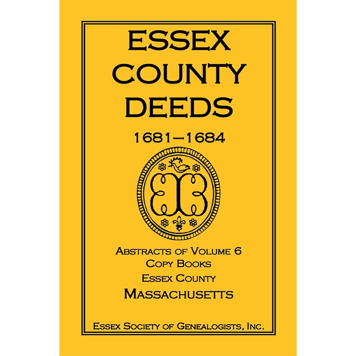 Essex County Deeds, 1681-1684, Abstracts of Volume 6, Copy Books, Essex County, Massachusetts
