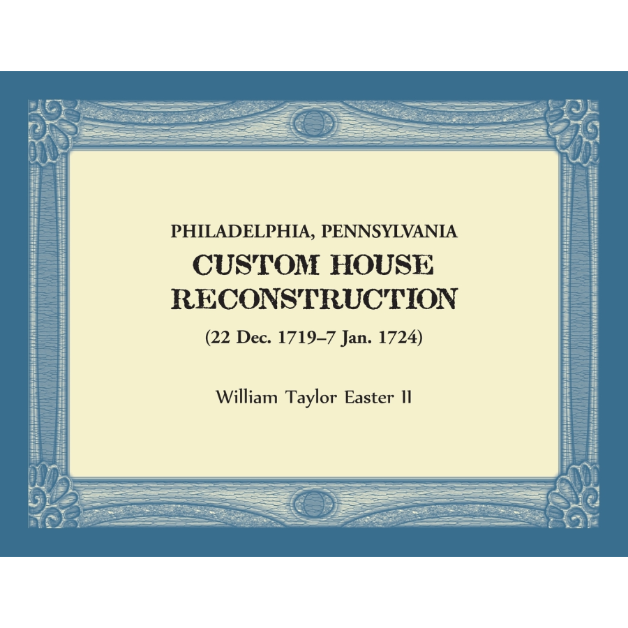 Philadelphia, Pennsylvania Custom House Reconstruction, 22 Dec 1719-7 Jan 1724