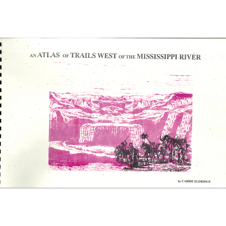 An Atlas of Trails West of the Mississippi River