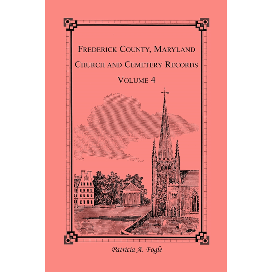Frederick County, Maryland Church and Cemetery Records, Volume 4