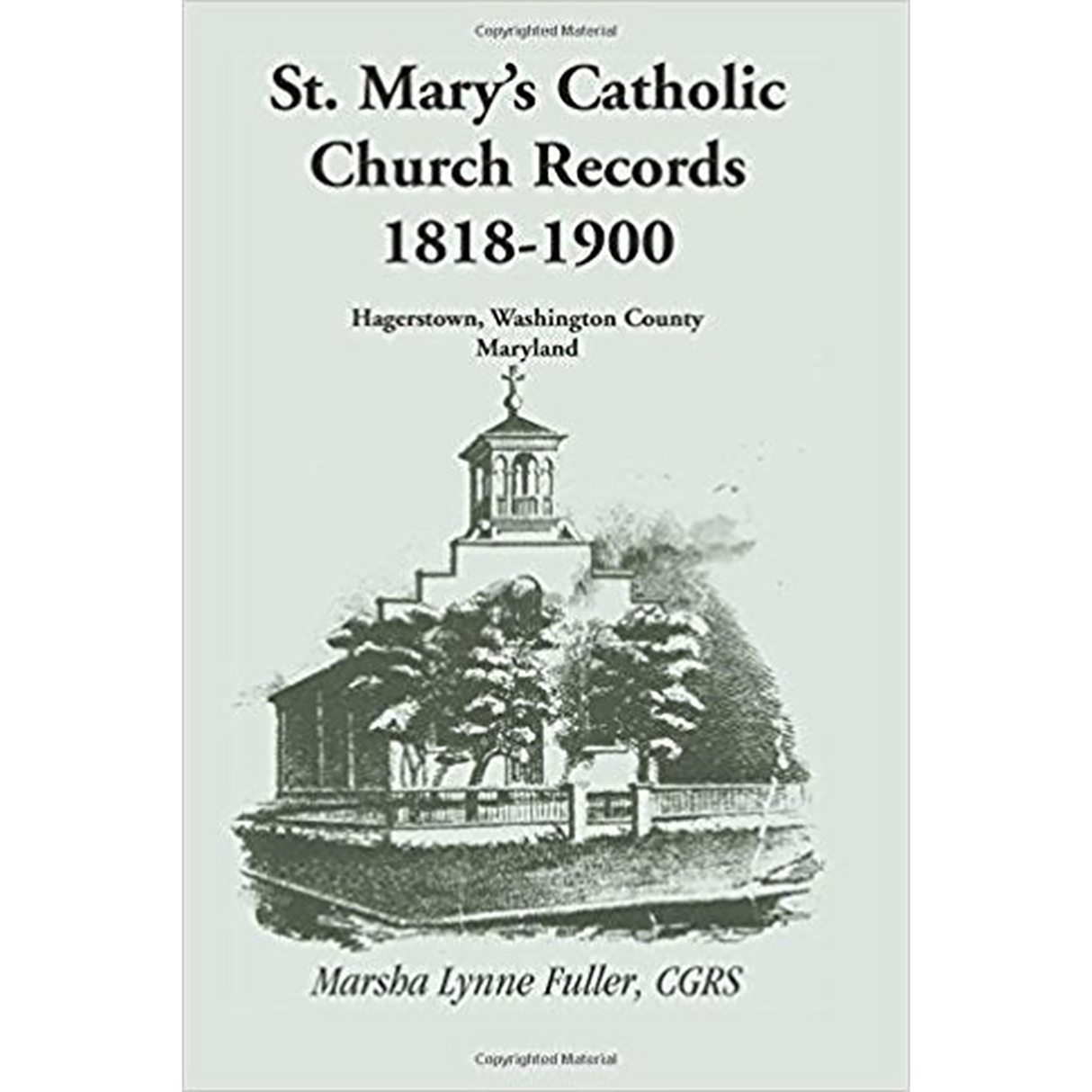 St. Mary's Catholic Church Records: 1818-1900, Hagerstown, Washington County, Maryland