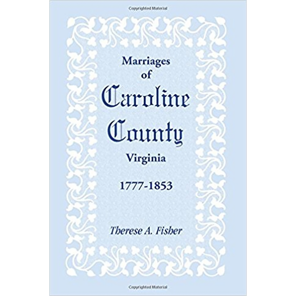Marriages of Caroline County, Virginia, 1777-1853