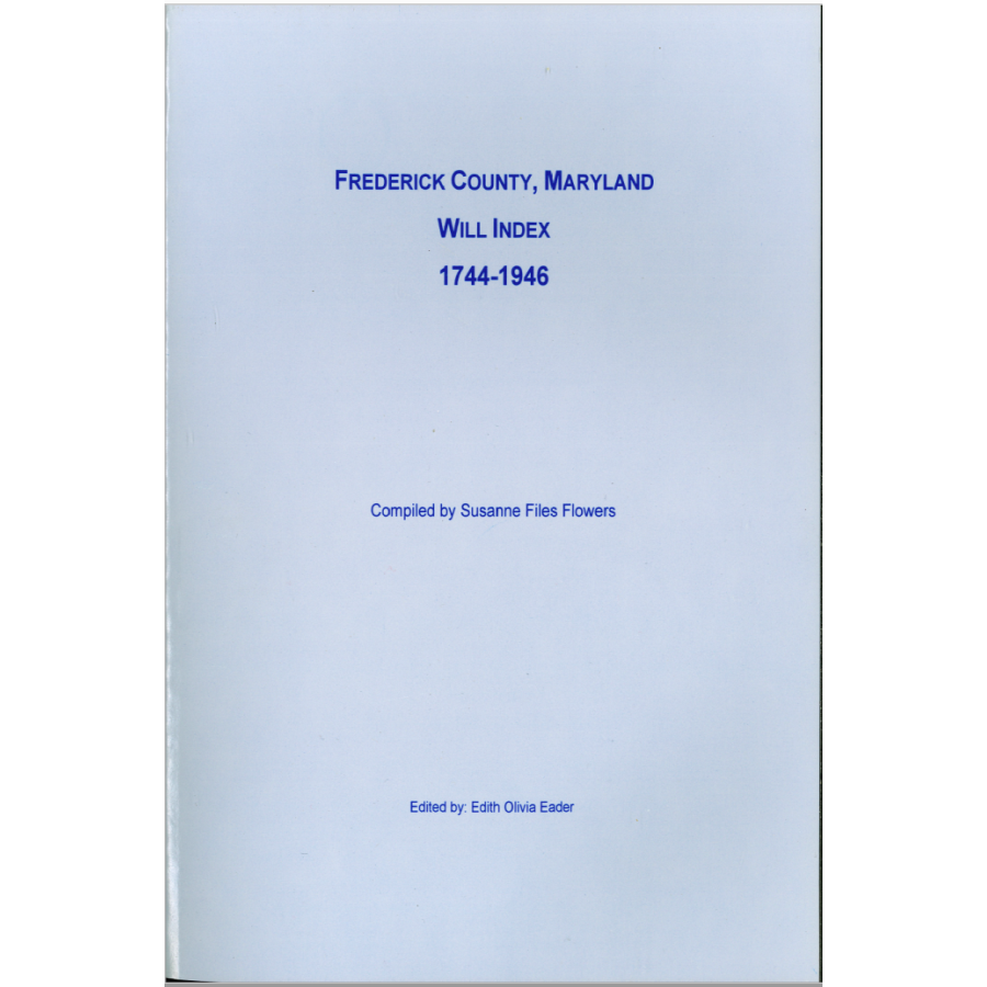 Frederick County, Maryland Will Index, 1744-1946