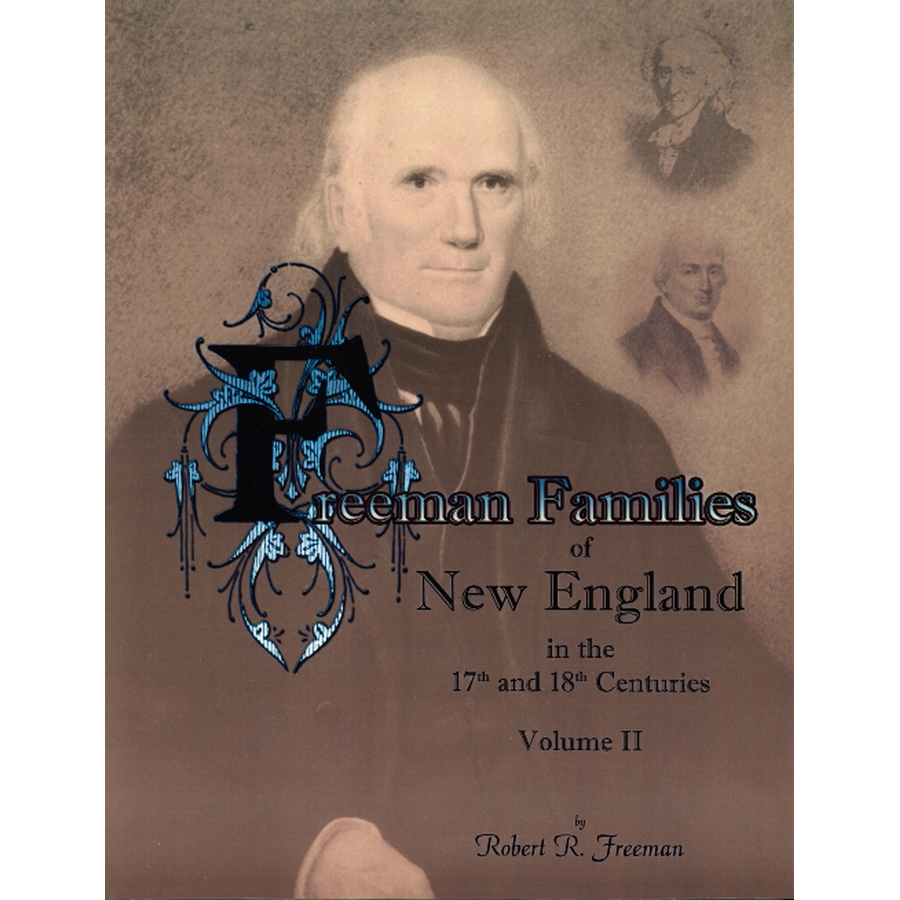 Freeman Families of New England in the 17th and 18th Centuries, Volume 2