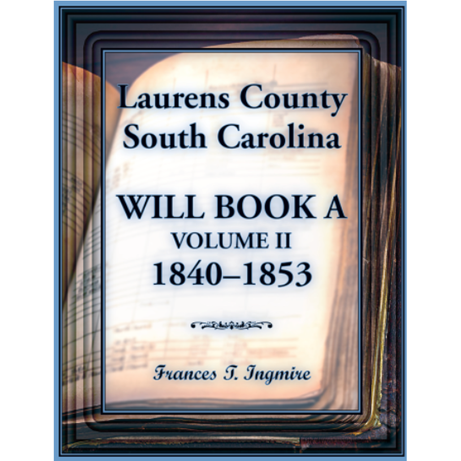 Laurens County, South Carolina Will Book A, Volume II, 1840-1853