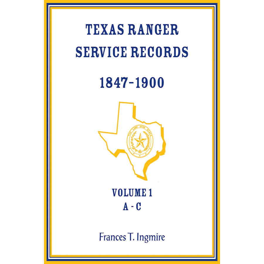 Texas Ranger Service Records, 1847-1900, Volume 1 A-C
