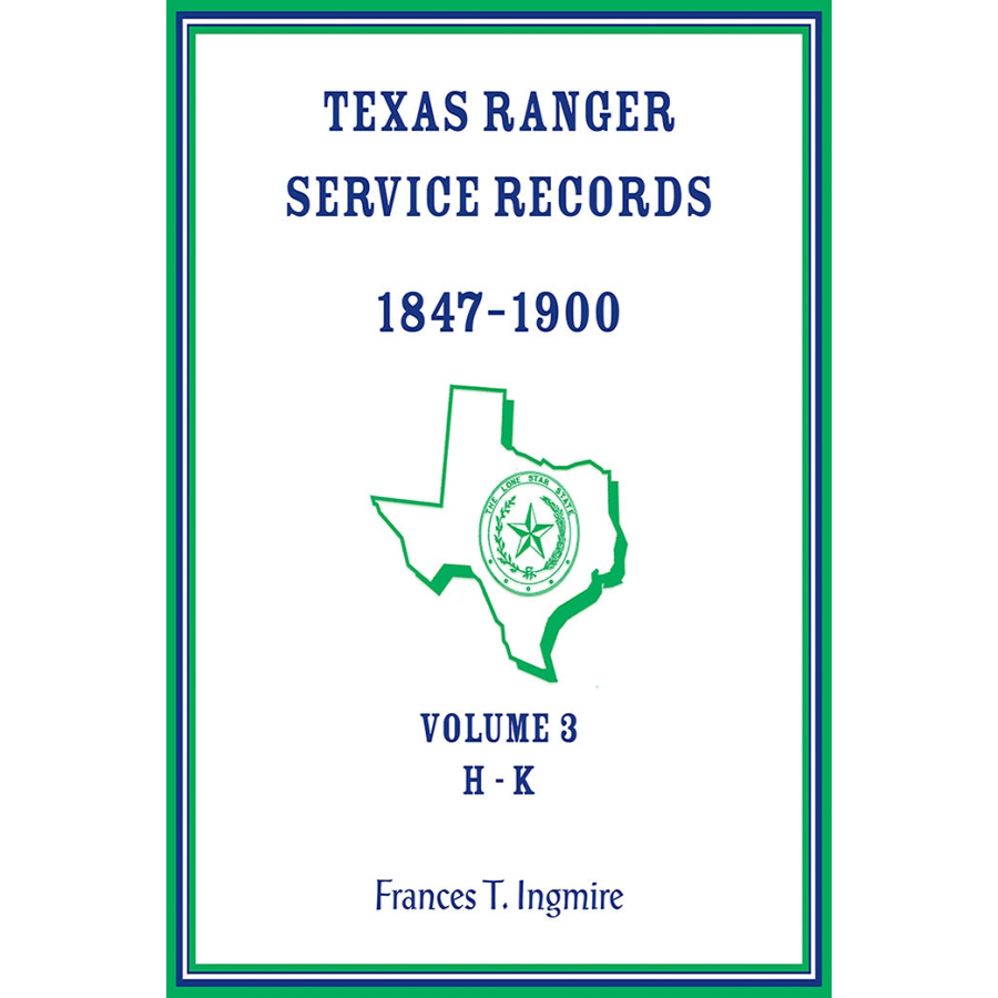 Texas Ranger Service Records, 1847-1900, Volume 3 H-K
